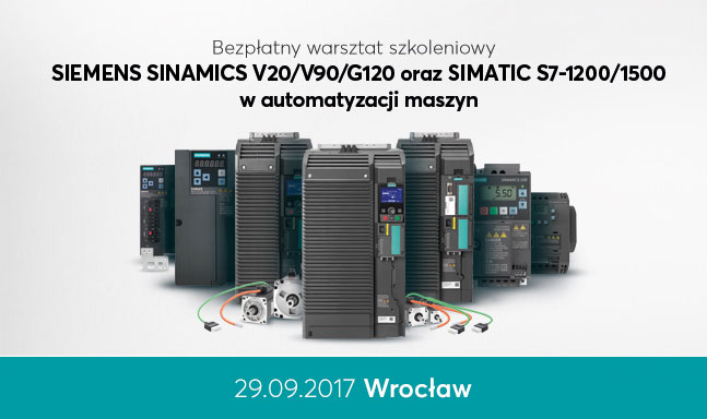 SIEMENS SINAMICS V20/V90/G120 oraz SIMATIC S7-1200/1500 w automatyzacji maszyn – Wrocław – 29 września