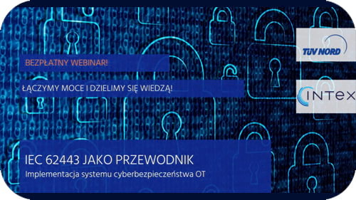 Webinar - Standardy IEC62443 jako przewodnik w czasie implementacji systemu cyberbezpieczeństwa