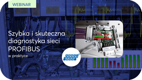 Webinar - Szybka i skuteczna diagnostyka sieci PROFIBUS w praktyce