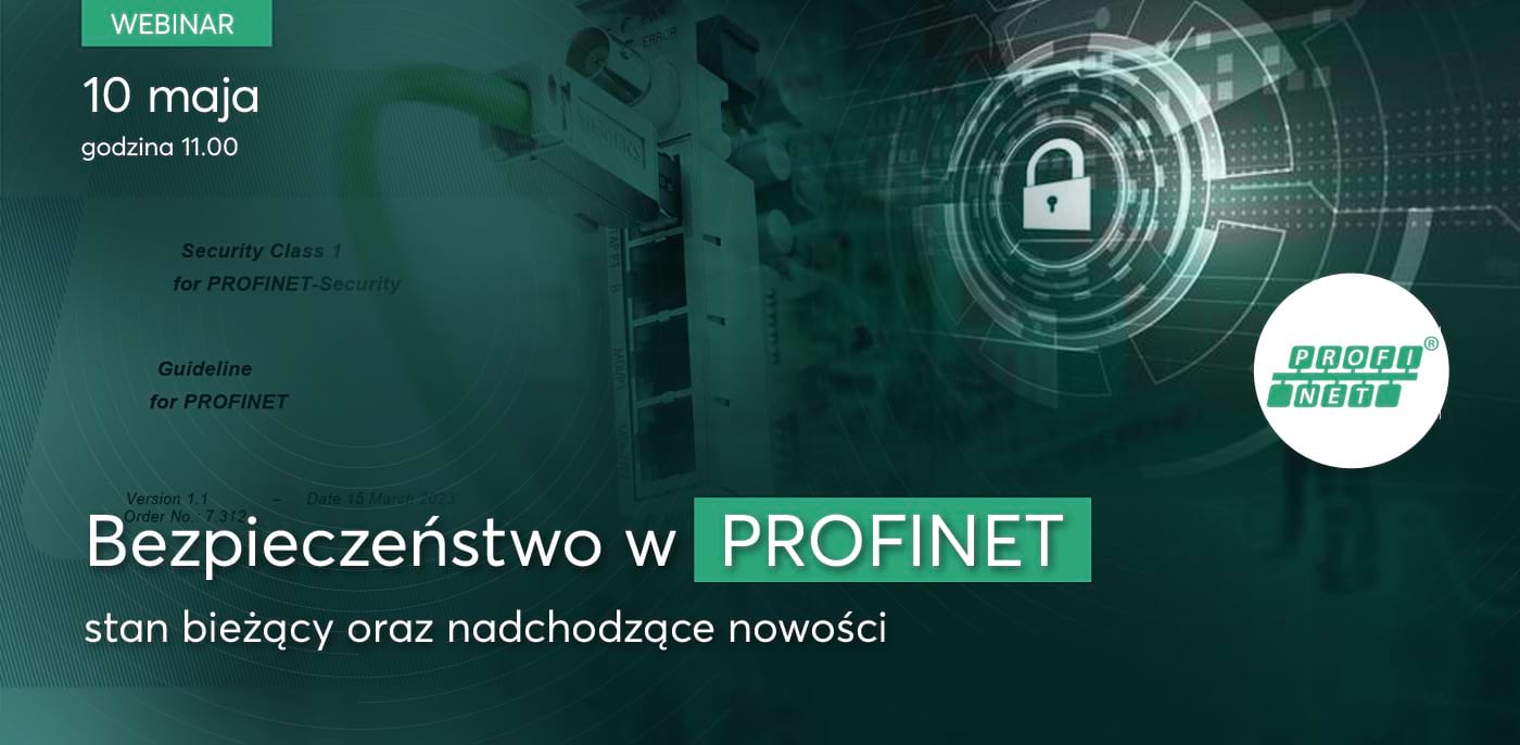 Webinar: Bezpieczeństwo w PROFINET – stan bieżący oraz nadchodzące nowości