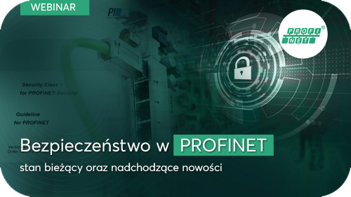 Webinar - Bezpieczeństwo w PROFINET – stan bieżący oraz nadchodzące nowości