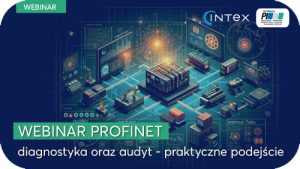 Webinar - PROFINET - diagnostyka oraz audyt - praktyczne podejście