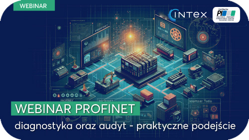 Webinar - PROFINET - diagnostyka i audyt. Praktyczne podejście
