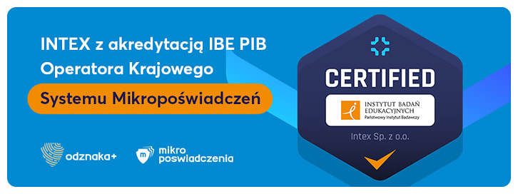 INTEX z akredytacją IBE PIB – Operatora Krajowego Systemu Mikropoświadczeń.